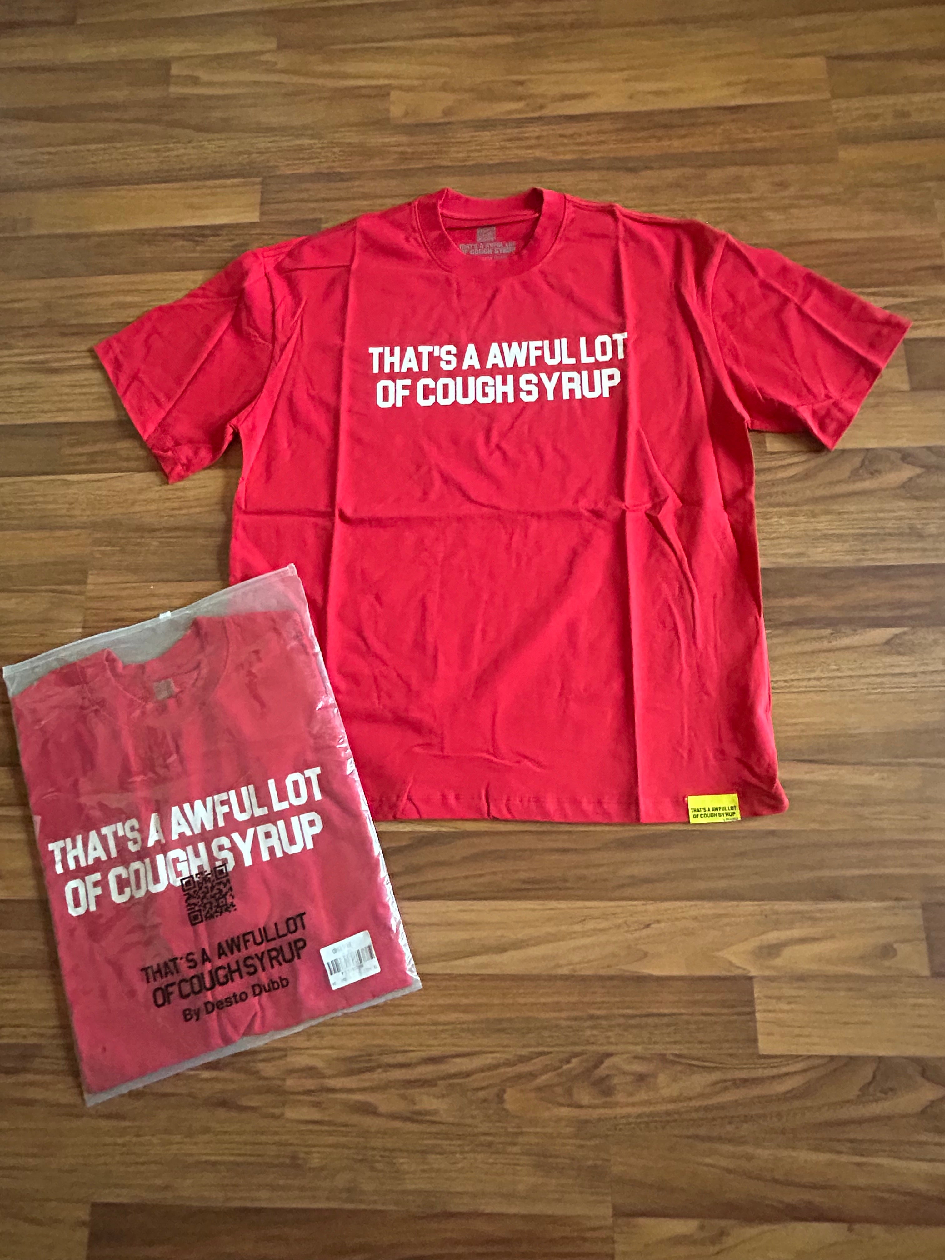 Awful Lot Of Cough Syrup “Red” T shirt