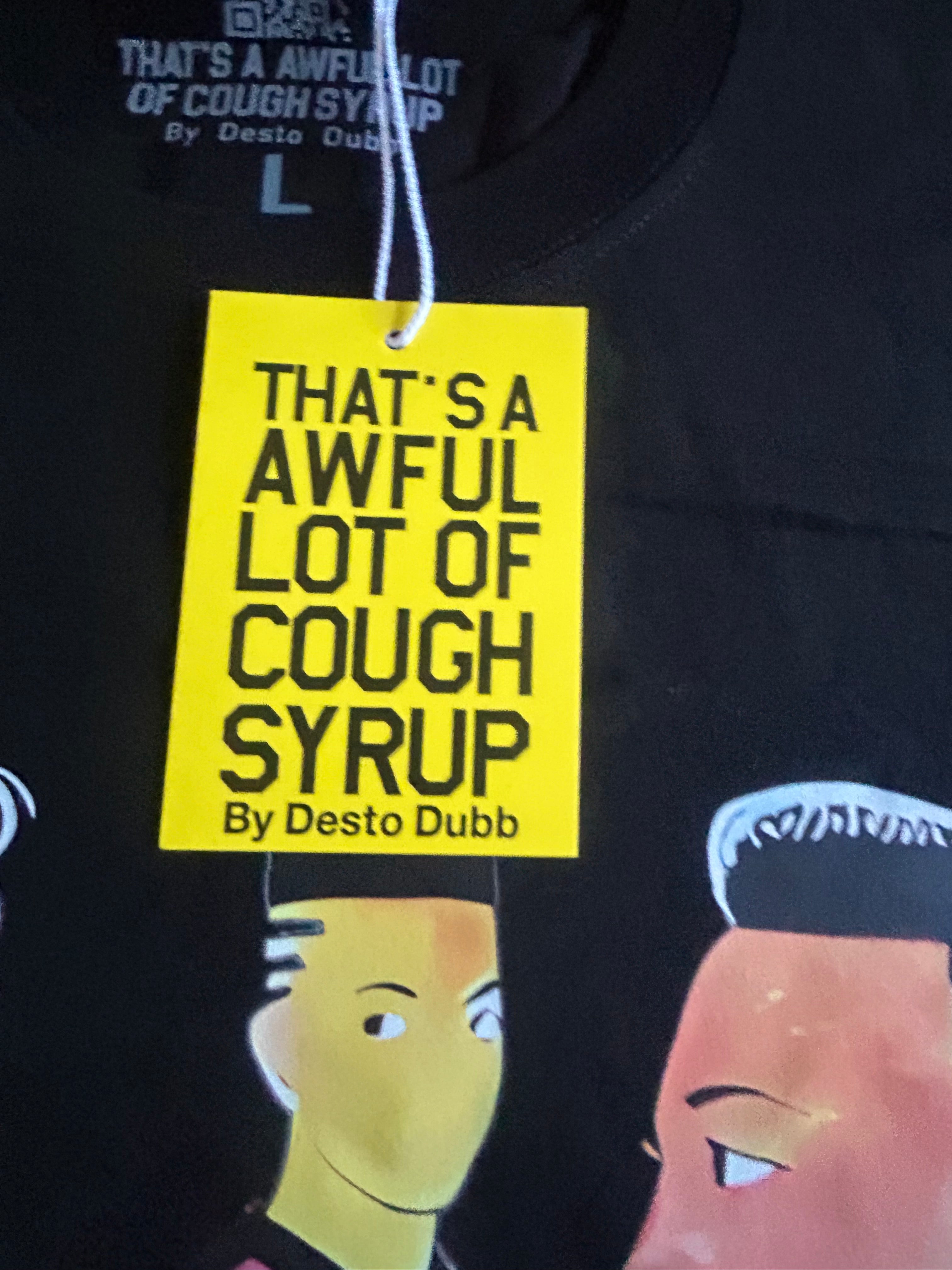 Awful Lot Of Cough Syrup “Black Excellence” TShirt